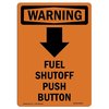 Signmission Safety Sign, OSHA WARNING, 14" Height, Rigid Plastic, Fuel Shutoff Push Button, Portrait OS-WS-P-1014-V-13206